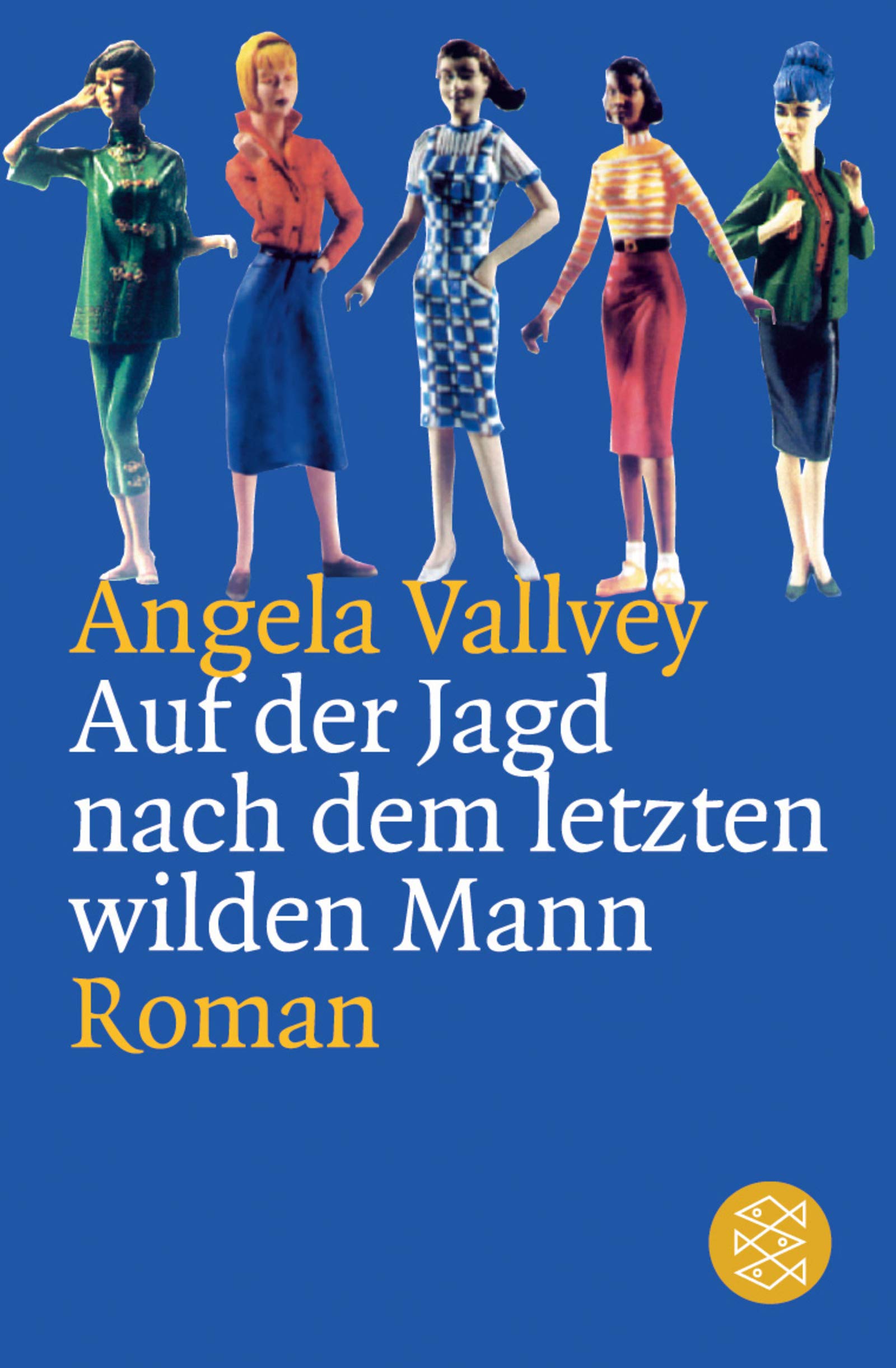 Auf der Jagd nach dem letzten wilden Mann (Fischer Taschenbücher) Contemporary literature