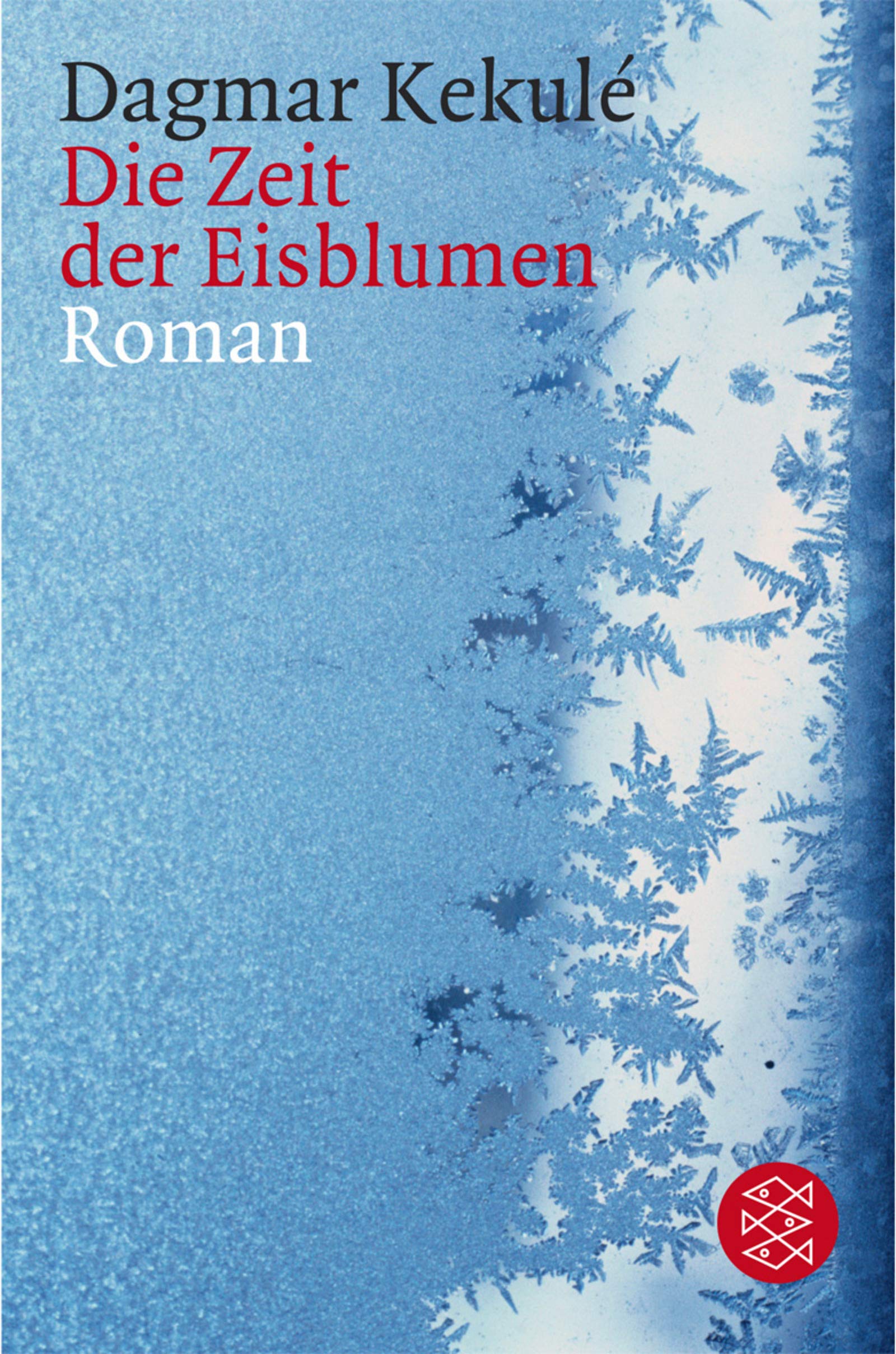 Die Zeit der Eisblumen: Roman (Die Frau in der Gesellschaft) Crime & Thrillers