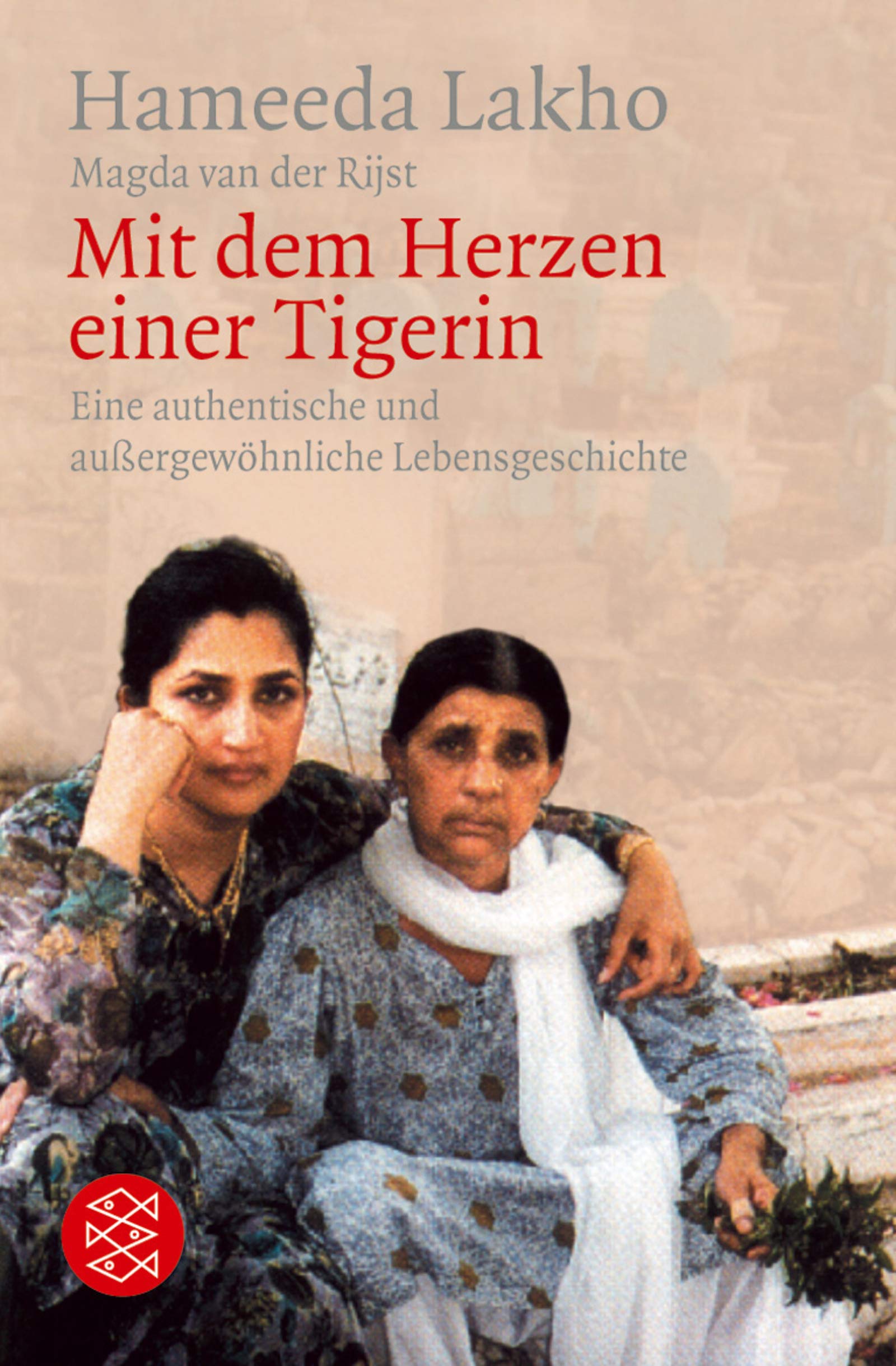 Mit dem Herzen einer Tigerin: Eine authentische und außergewöhnliche Lebensgeschichte (Fischer Ratgeber) Fiction