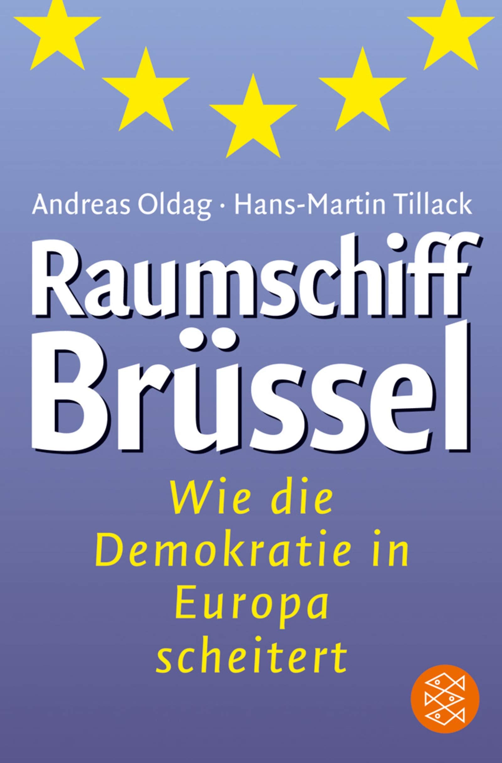 Raumschiff Brüssel: Wie die Demokratie in Europa scheitert (Fischer Sachbücher) Law