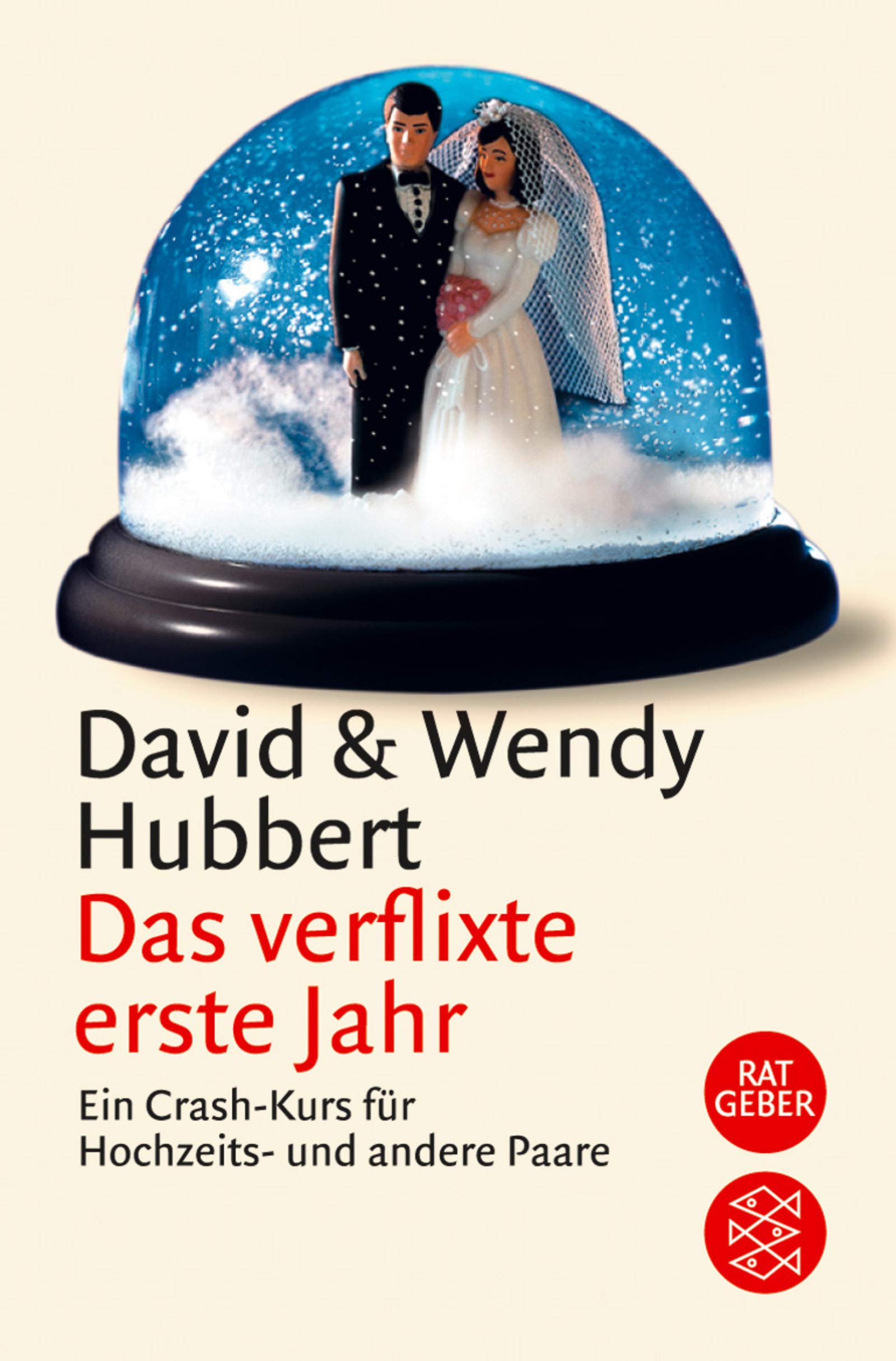 Das verflixte erste Jahr: Ein Crash-Kurs für Hochzeits- und andere Paare (Fischer Ratgeber) Books