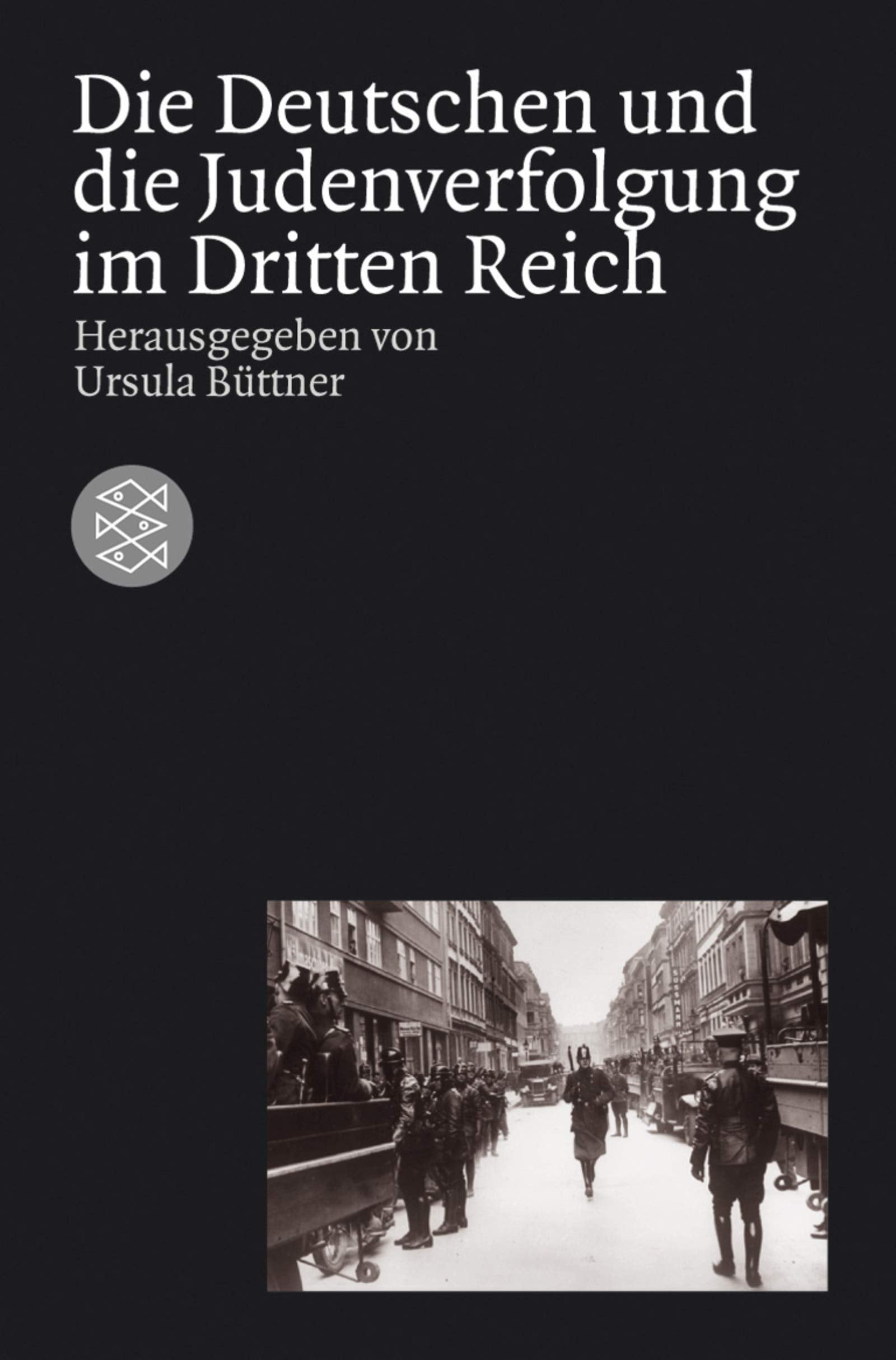 Die Deutschen und die Judenverfolgung im Dritten Reich (Fischer Geschichte) Politics & History