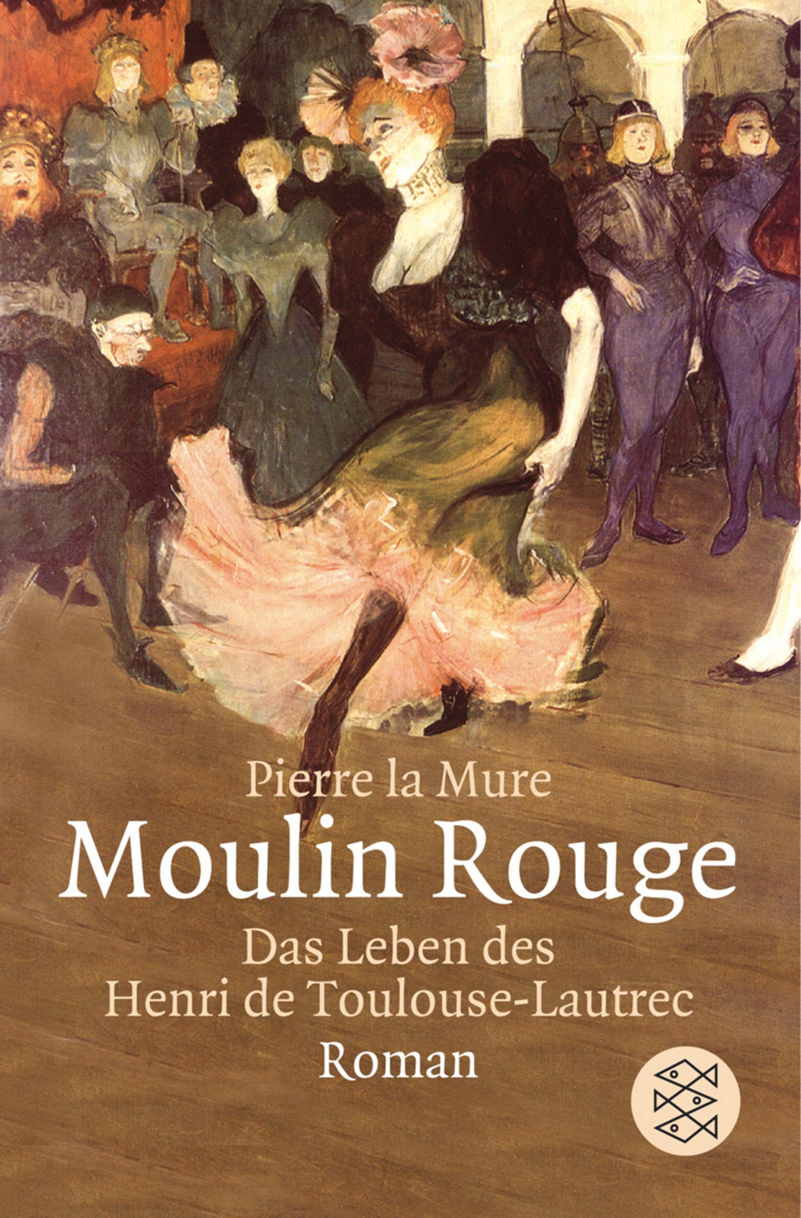 Moulin Rouge: Das Leben des Henri Toulouse-Lautrec: Das Leben des Henri de Toulouse-Lautrec. Roman (Fischer Taschenbücher) Fiction Books