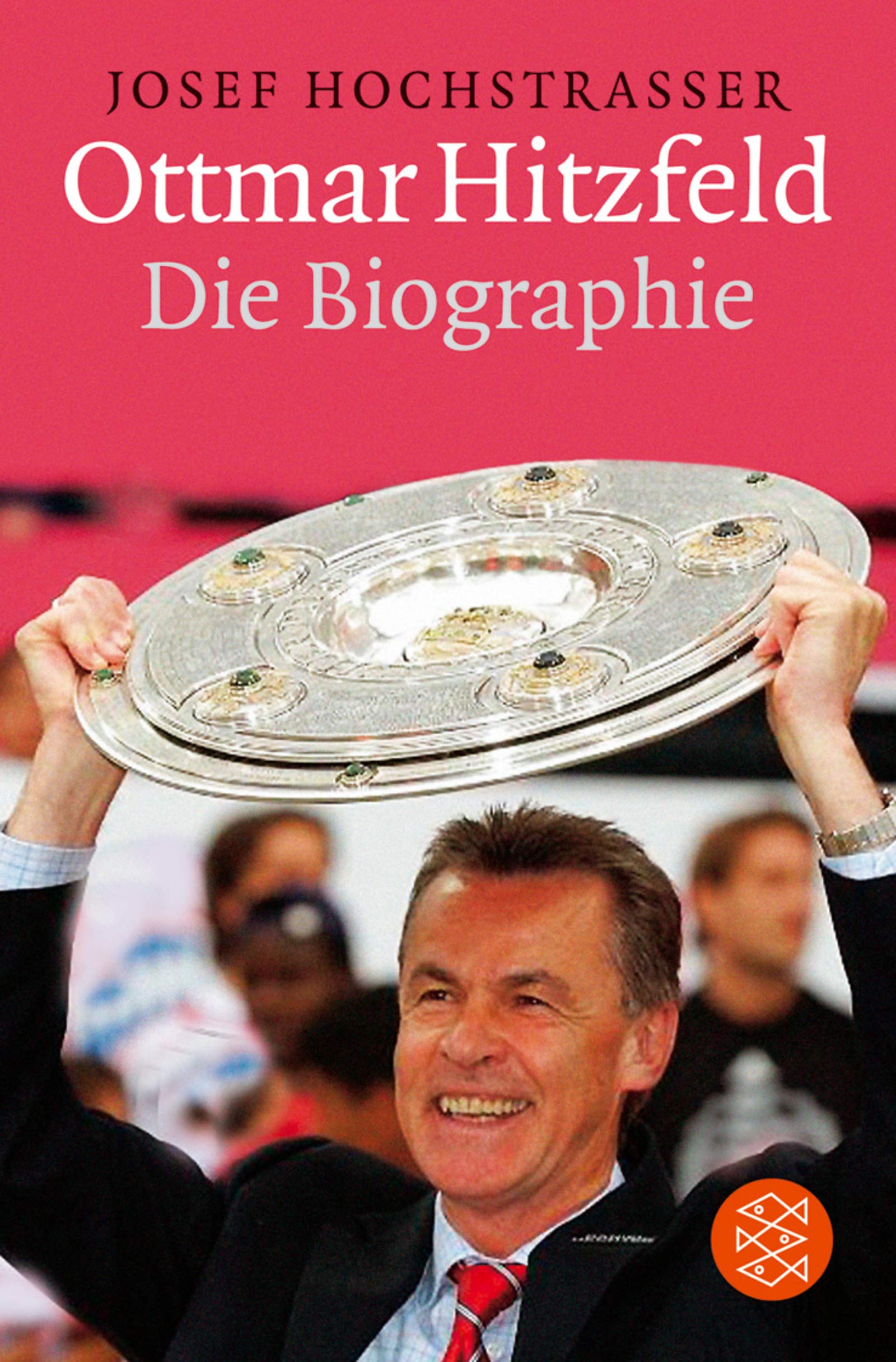 Ottmar Hitzfeld: Die Biographie (Fischer Ratgeber) Sports
