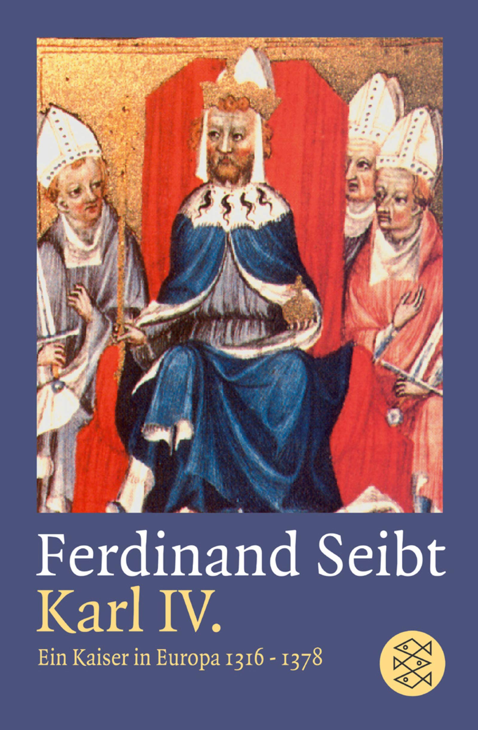 Karl IV.: Ein Kaiser in Europa. 1346-1378 (Fischer Sachbücher) Politics & Society