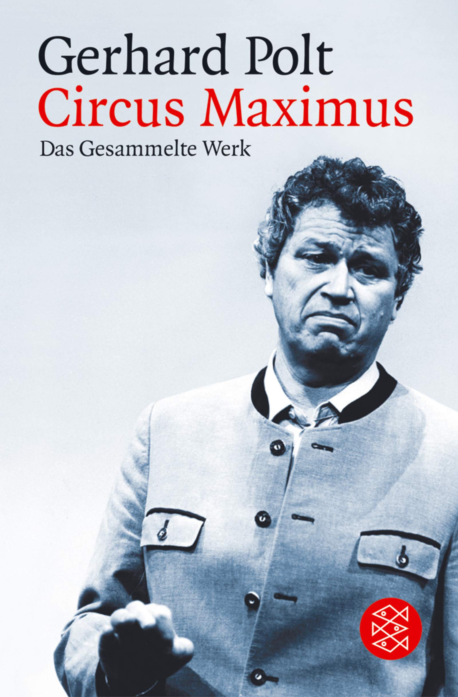 Circus Maximus: Das Gesammelte Werk: Das gesammelte Werk. Geschichten, Stücke, Monologe und Dialoge (Fischer Taschenbücher) Contemporary literature Books
