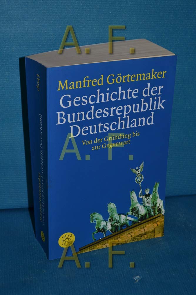Geschichte der Bundesrepublik Deutschland: Von der Gründung bis zur Gegenwart Politics & History