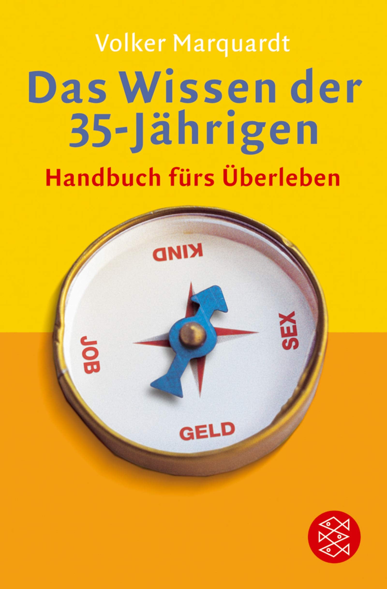 Das Wissen der 35-Jährigen: Handbuch fürs Überleben (Fischer Ratgeber) Lifestyle