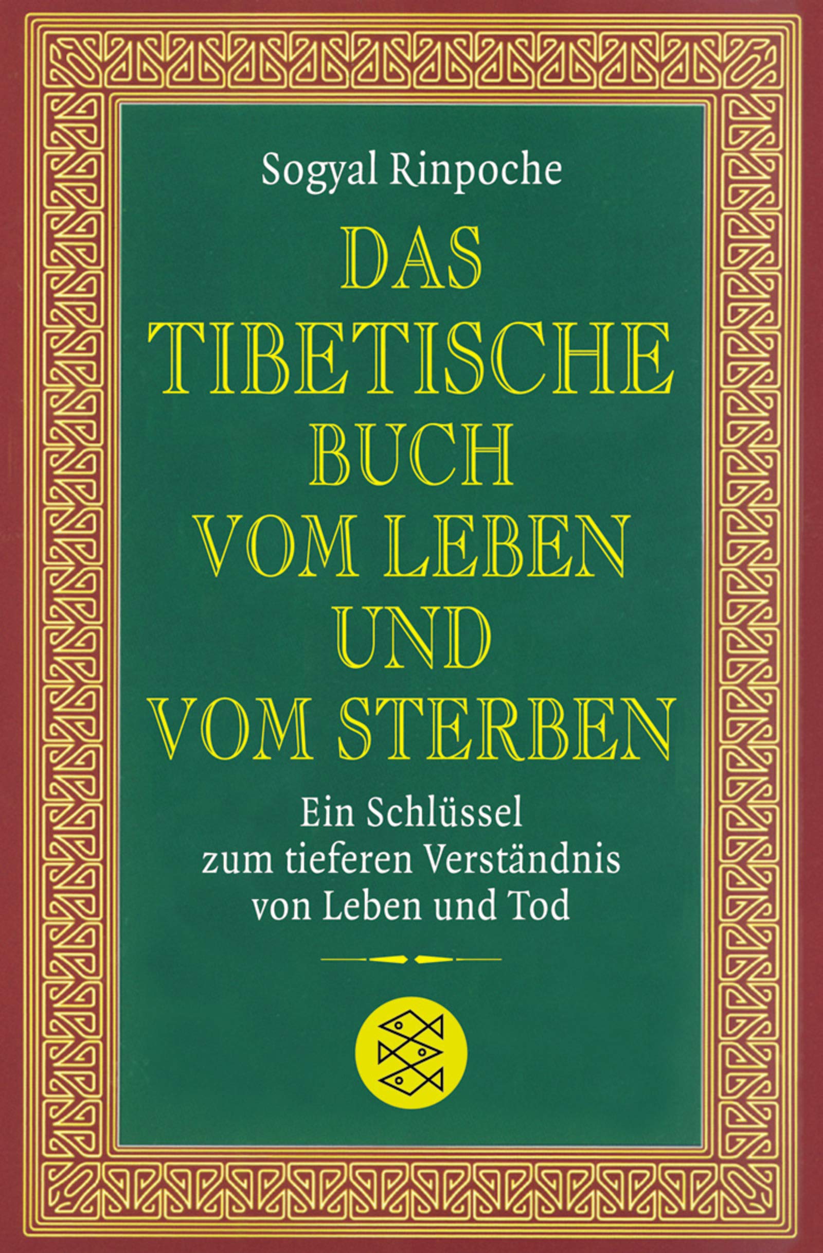 Das tibetische Buch vom Leben und vom Sterben: Ein Schlüssel zum tieferen Verständnis von Leben und Tod (Fischer Ratgeber) Philosophy