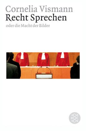 Recht Sprechen: Oder Die Macht der Bilder Media & Communication