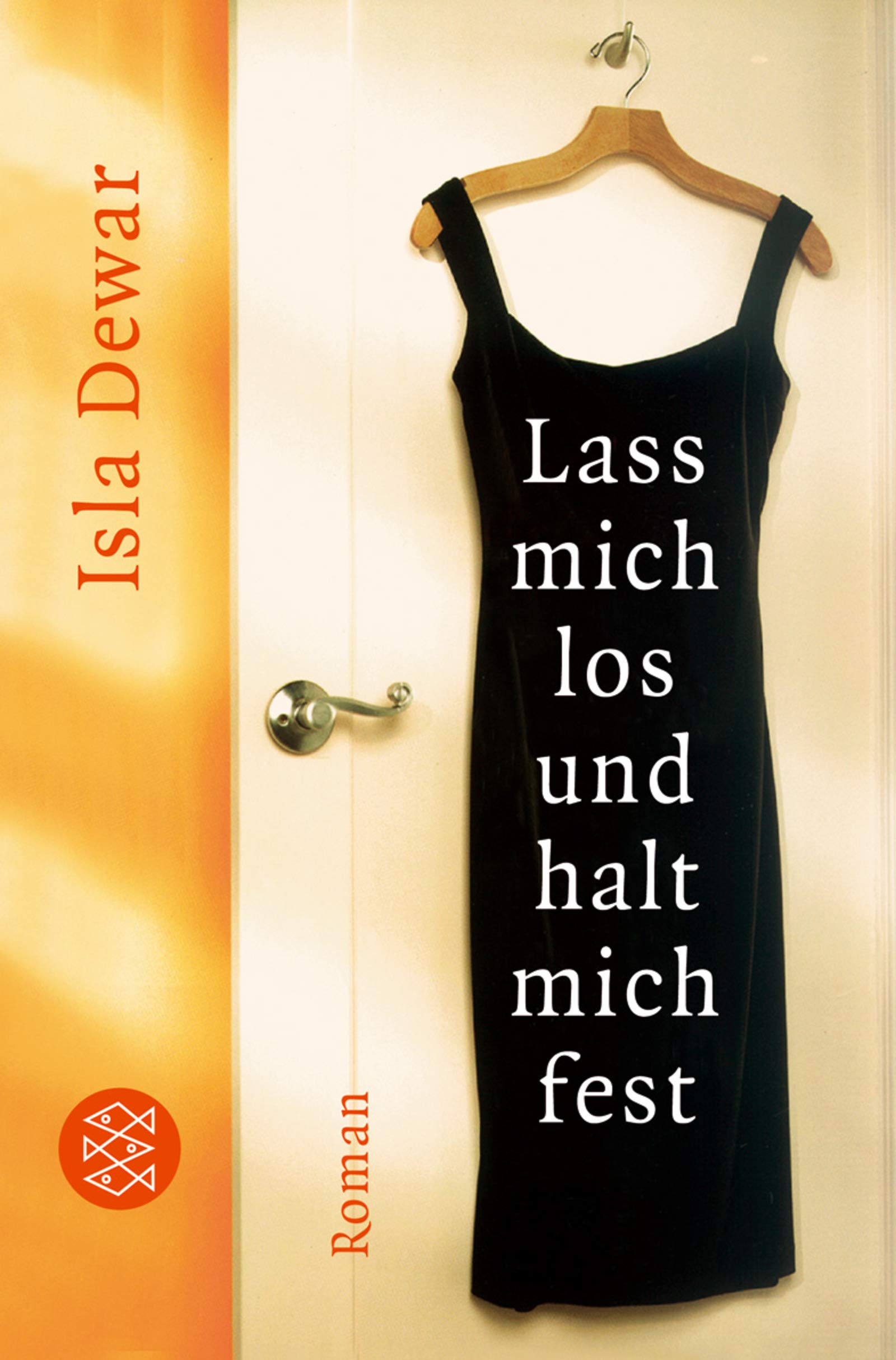 Lass mich los und halt mich fest: Roman (Fischer Taschenbücher) Crime & Thrillers