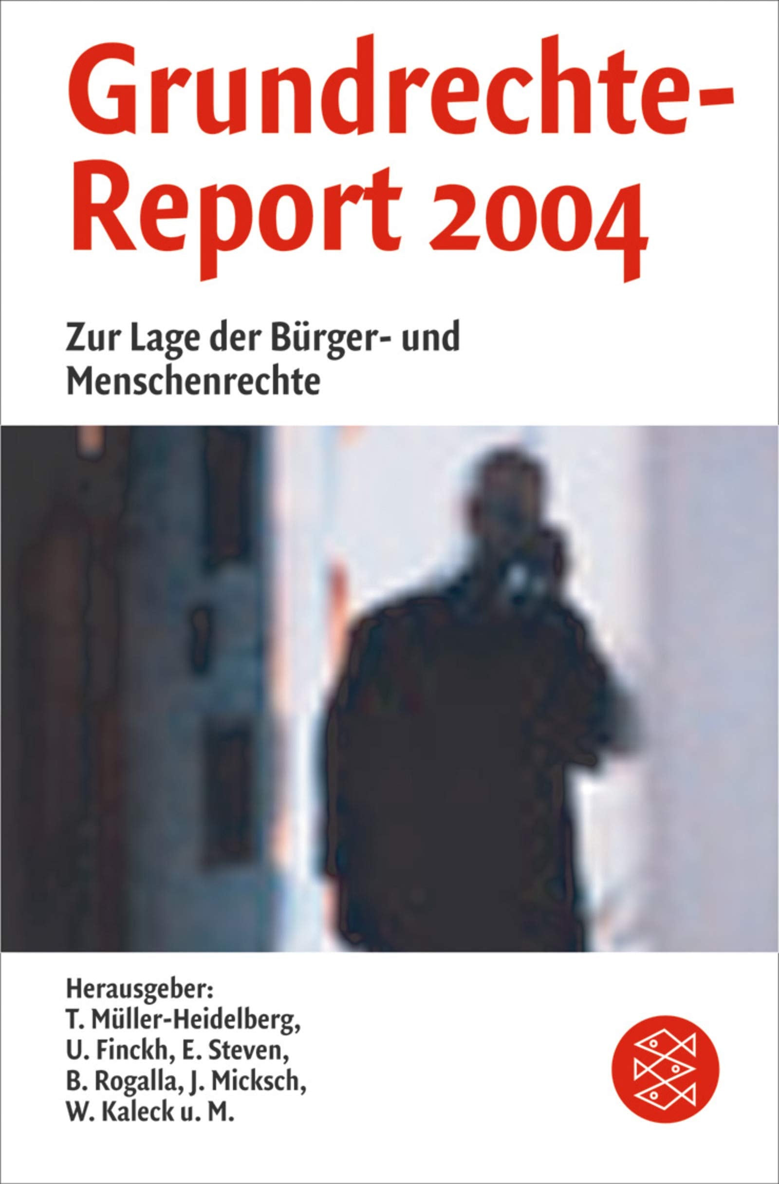 Grundrechte-Report 2004: Zur Lage der Bürger- und Menschenrechte in Deutschland: Zur Lage der Bürger- und Menschenrechte in Deutschland. Ein Projekt ... Juristinnen ... (Fischer Sachbücher) Law
