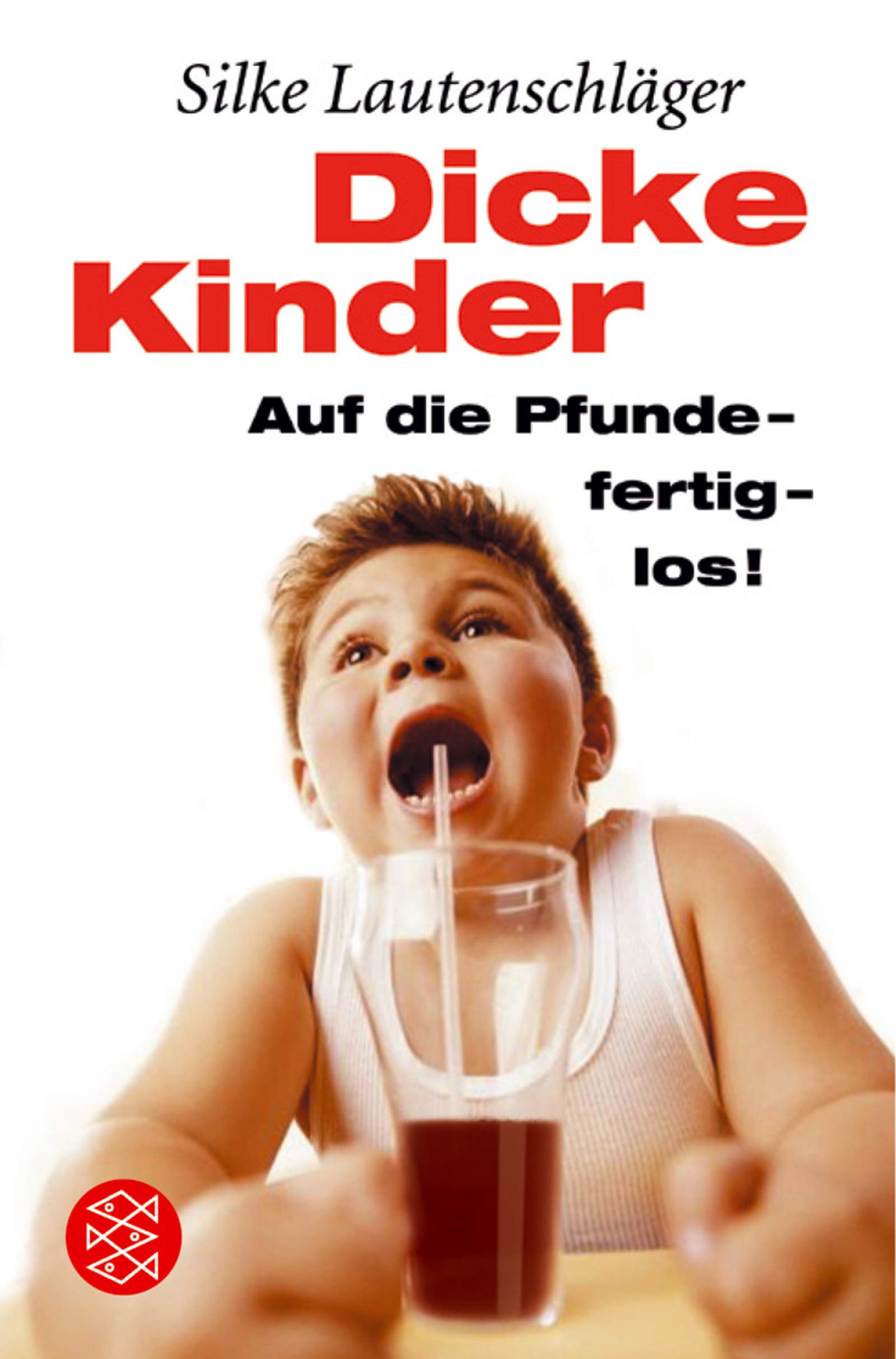 Dicke Kinder: Auf die Pfunde - fertig - los! (Fischer Ratgeber) Health, Nutrition & Fitness
