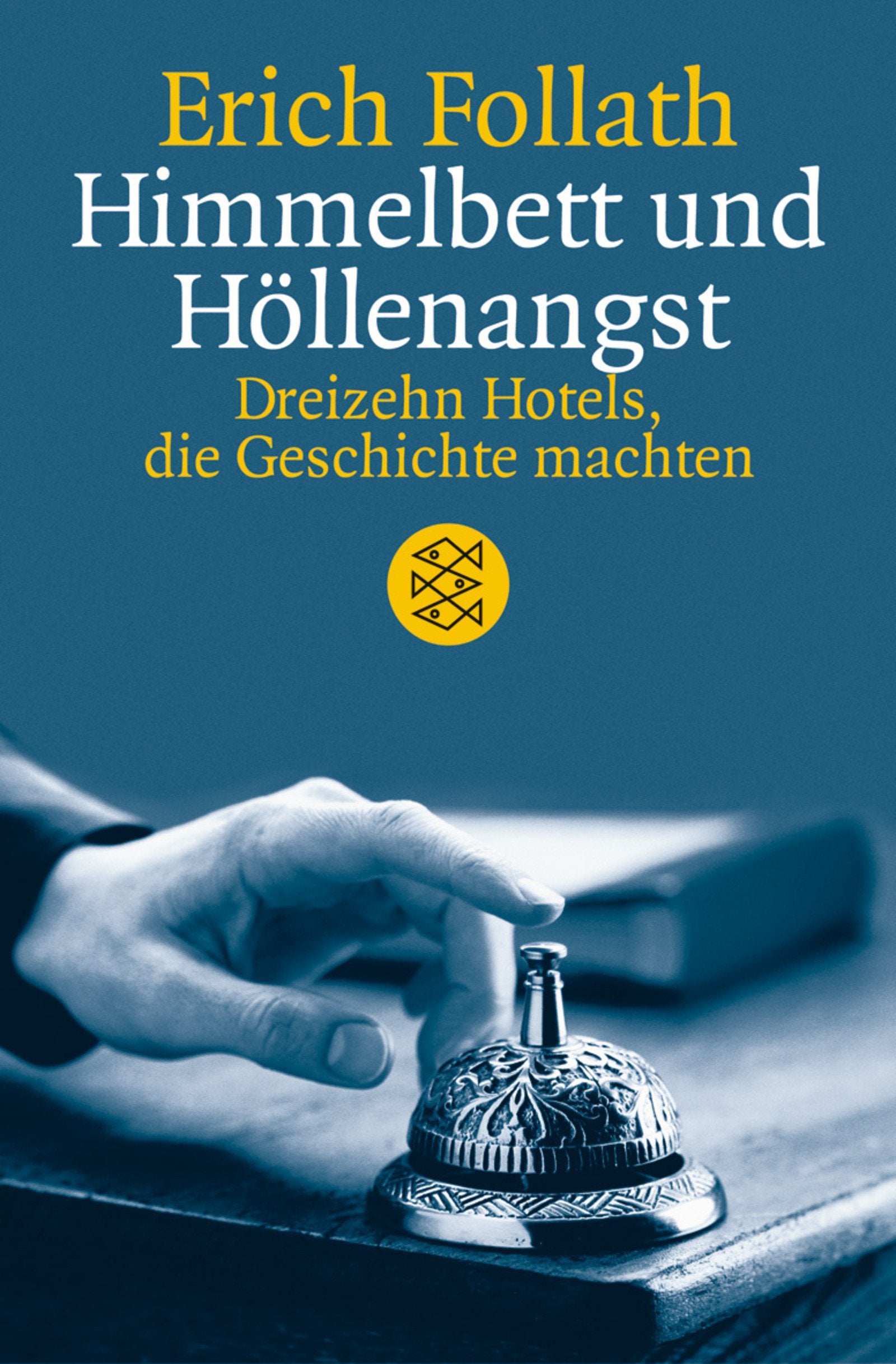 Himmelbett und Höllenangst: Dreizehn Hotels, die Geschichte machten (Literatur, Band 16555) Fiction Books