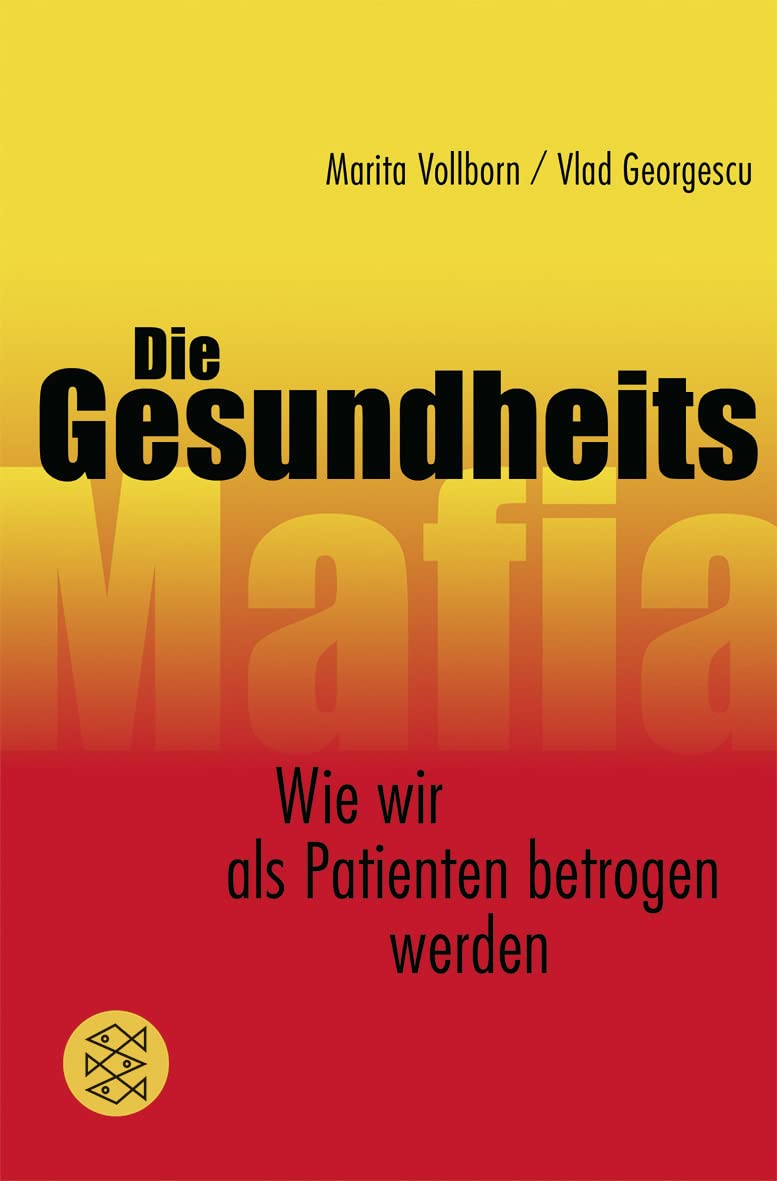 Die Gesundheitsmafia: Wie wir als Patienten betrogen werden Medicine