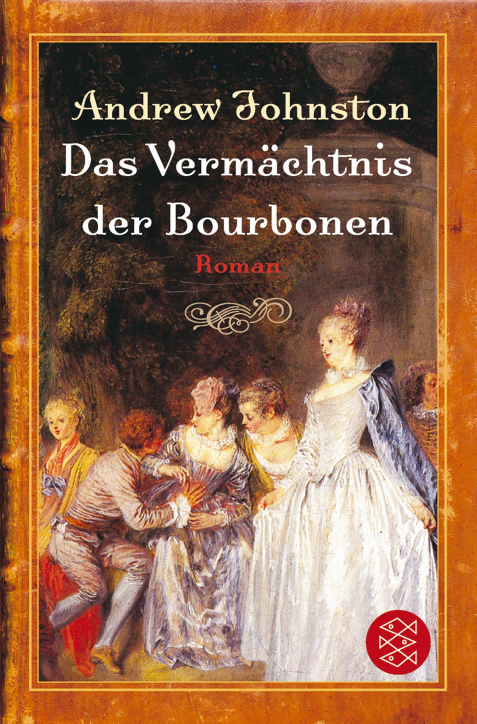 Das Vermächtnis der Bourbonen: Roman (Fischer Taschenbücher) Historical Fiction