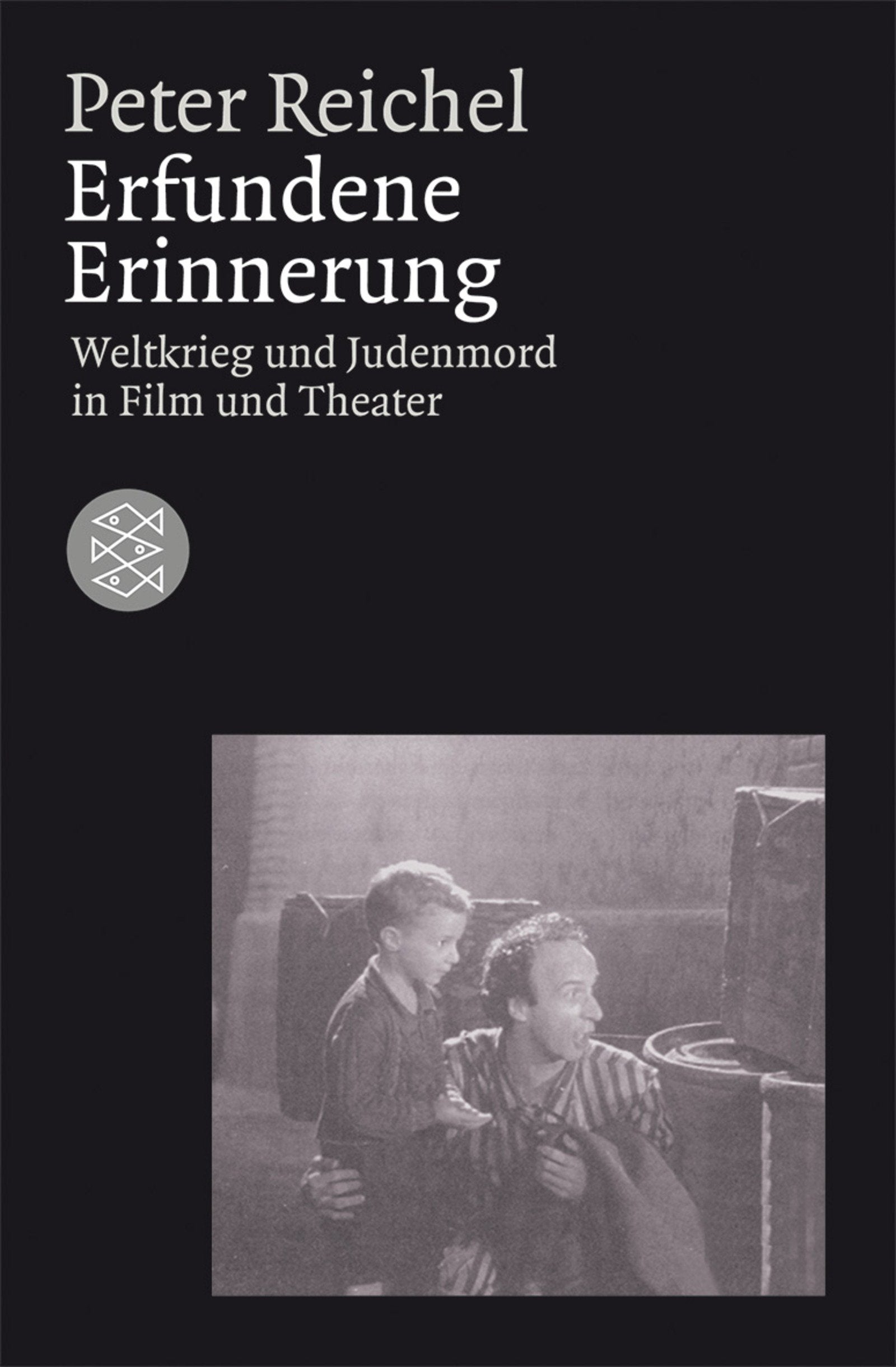 Erfundene Erinnerung: Weltkrieg und Judenmord in Film und Theater (Fischer Geschichte) Memories