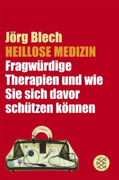 Heillose Medizin , Fragwürdige Therapien und wie Sie sich davor schützen können book