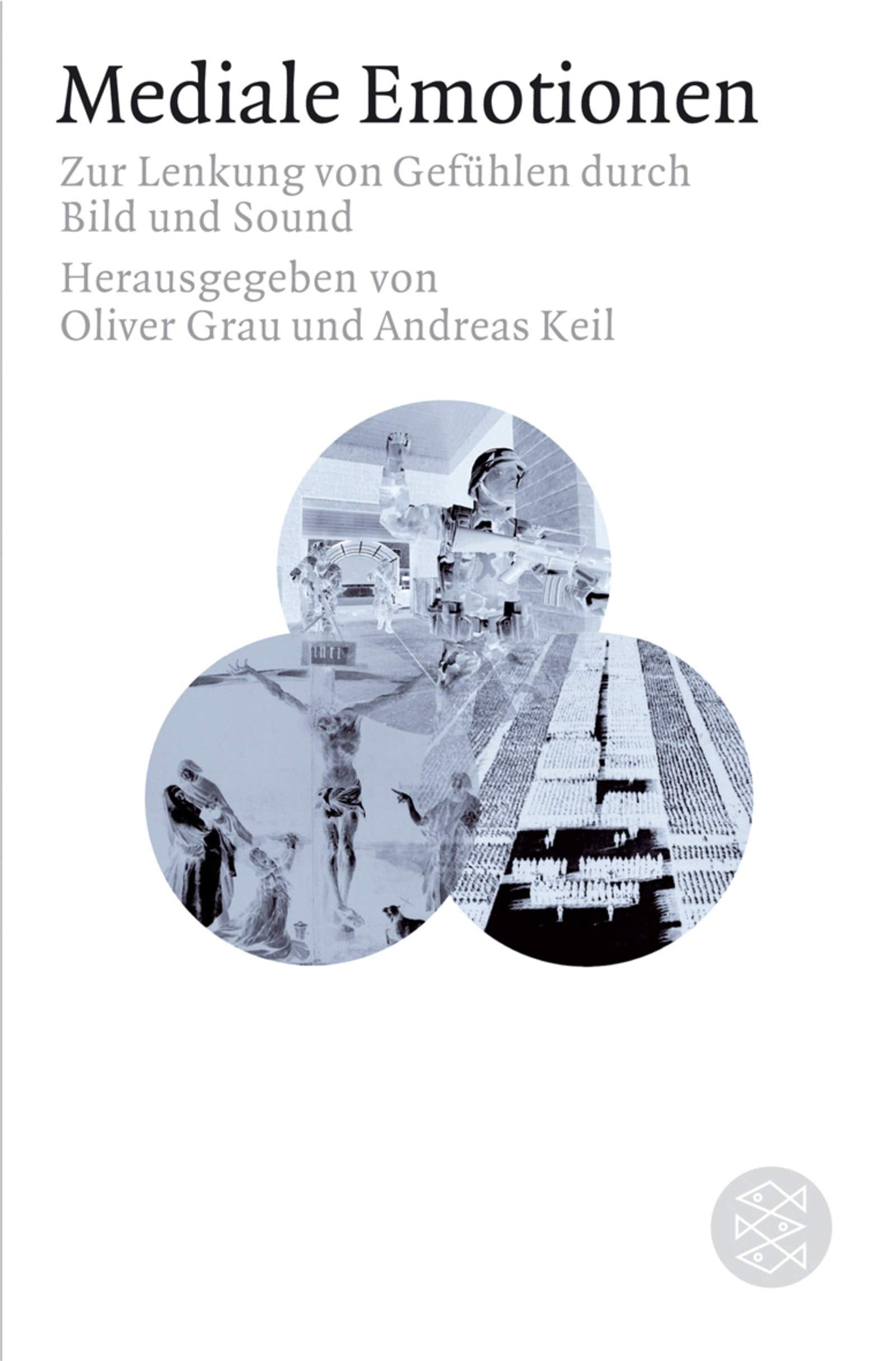 Mediale Emotionen: Zur Lenkung von Gefühlen durch Bild und Sound (Fischer Sozialwissenschaft) Media & Communication