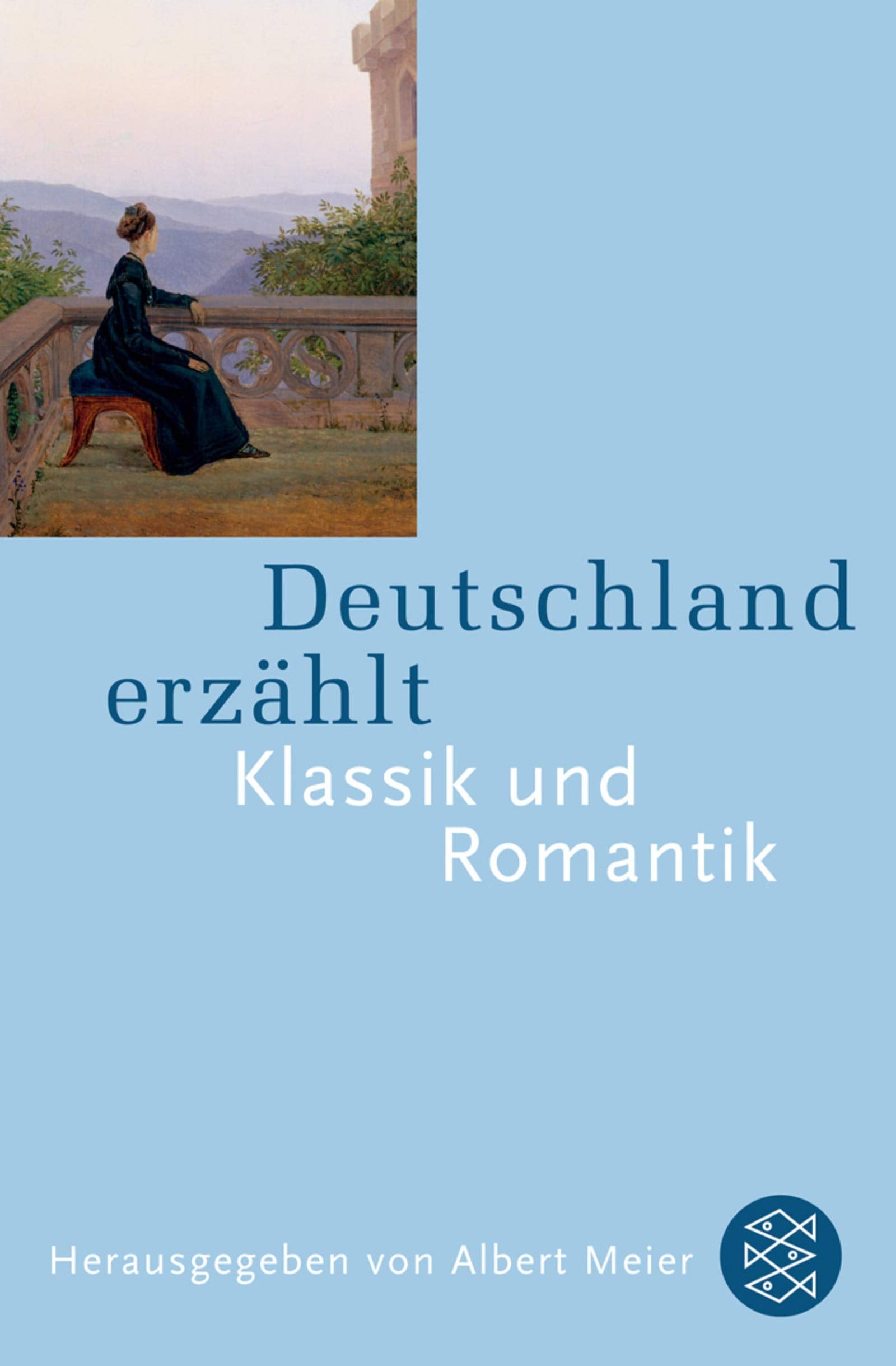 Deutschland erzählt: Klassik und Romantik: Originalausgabe (Fischer Taschenbücher) Contemporary literature