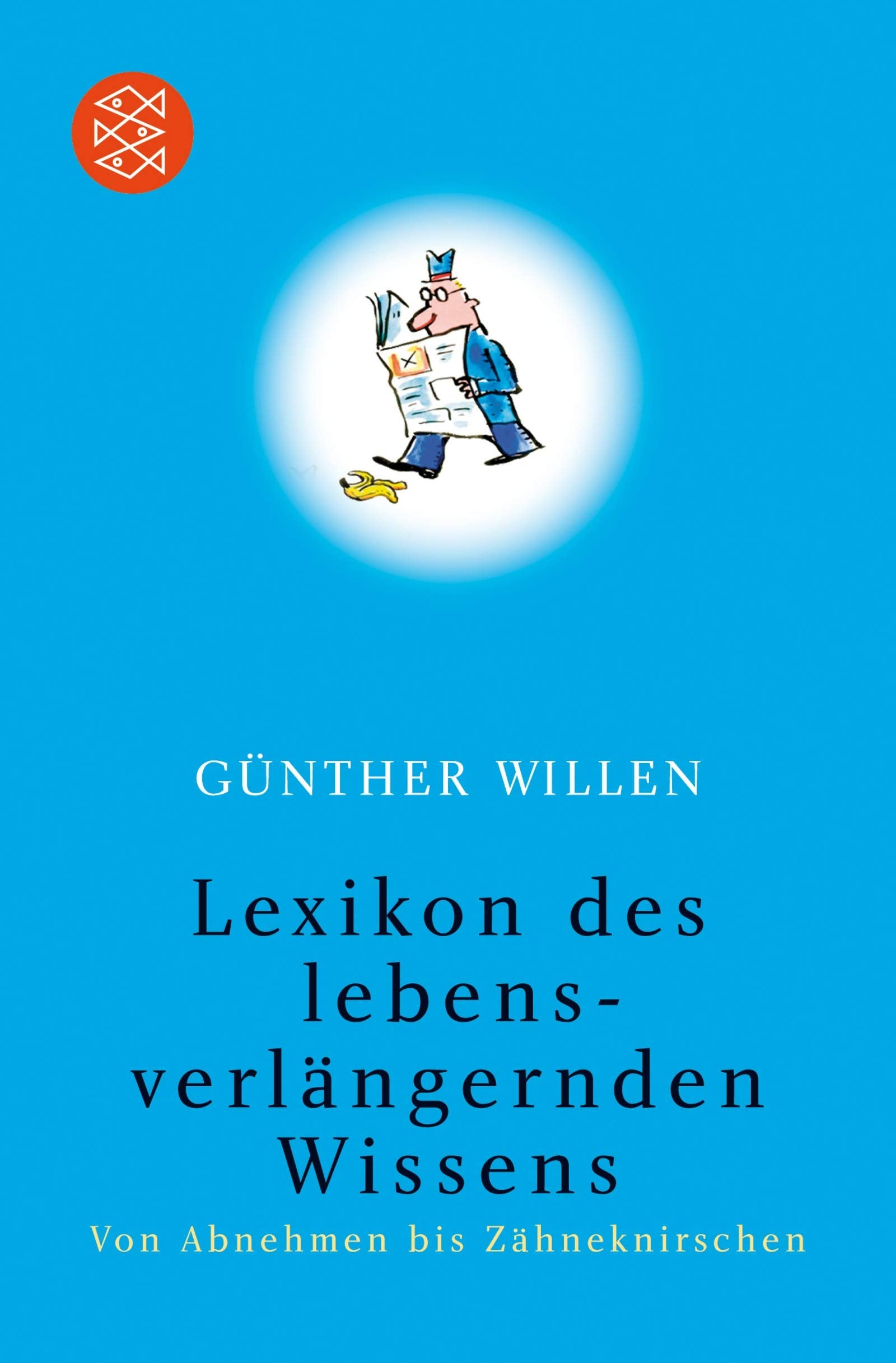 Lexikon des lebensverlängernden Wissens: Von Abnehmen bis Zähneknirschen (Fischer Ratgeber) Books