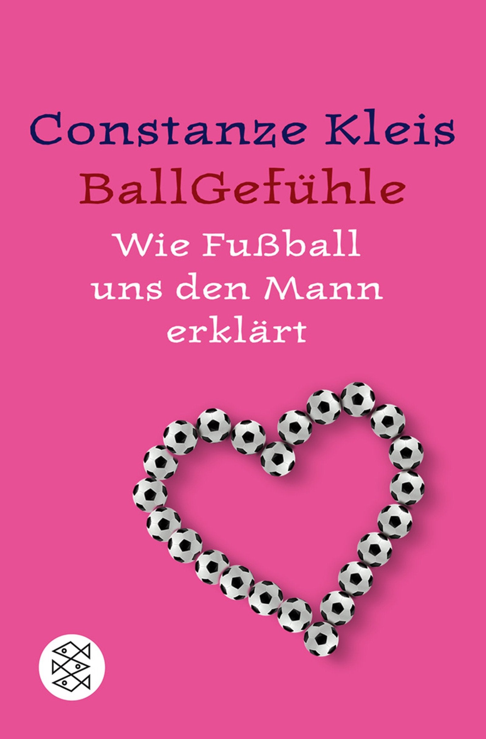 Ballgefühle: Wie Fußball uns den Mann erklärt (Fischer Sachbücher) Partnership & Love