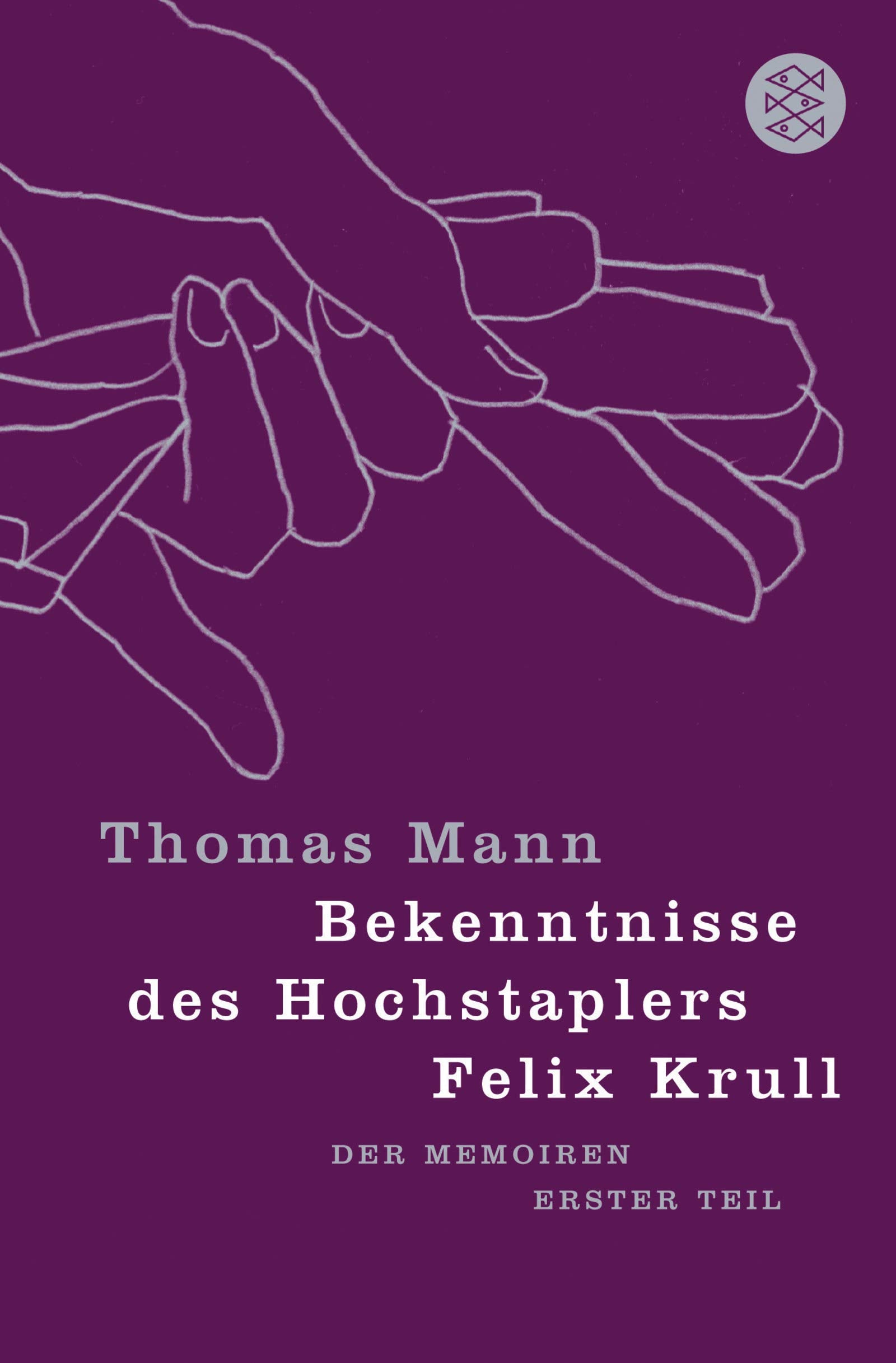 Bekenntnisse des Hochstaplers Felix Krull: Der Memoiren erster Teil (Fischer Taschenbücher) Classics