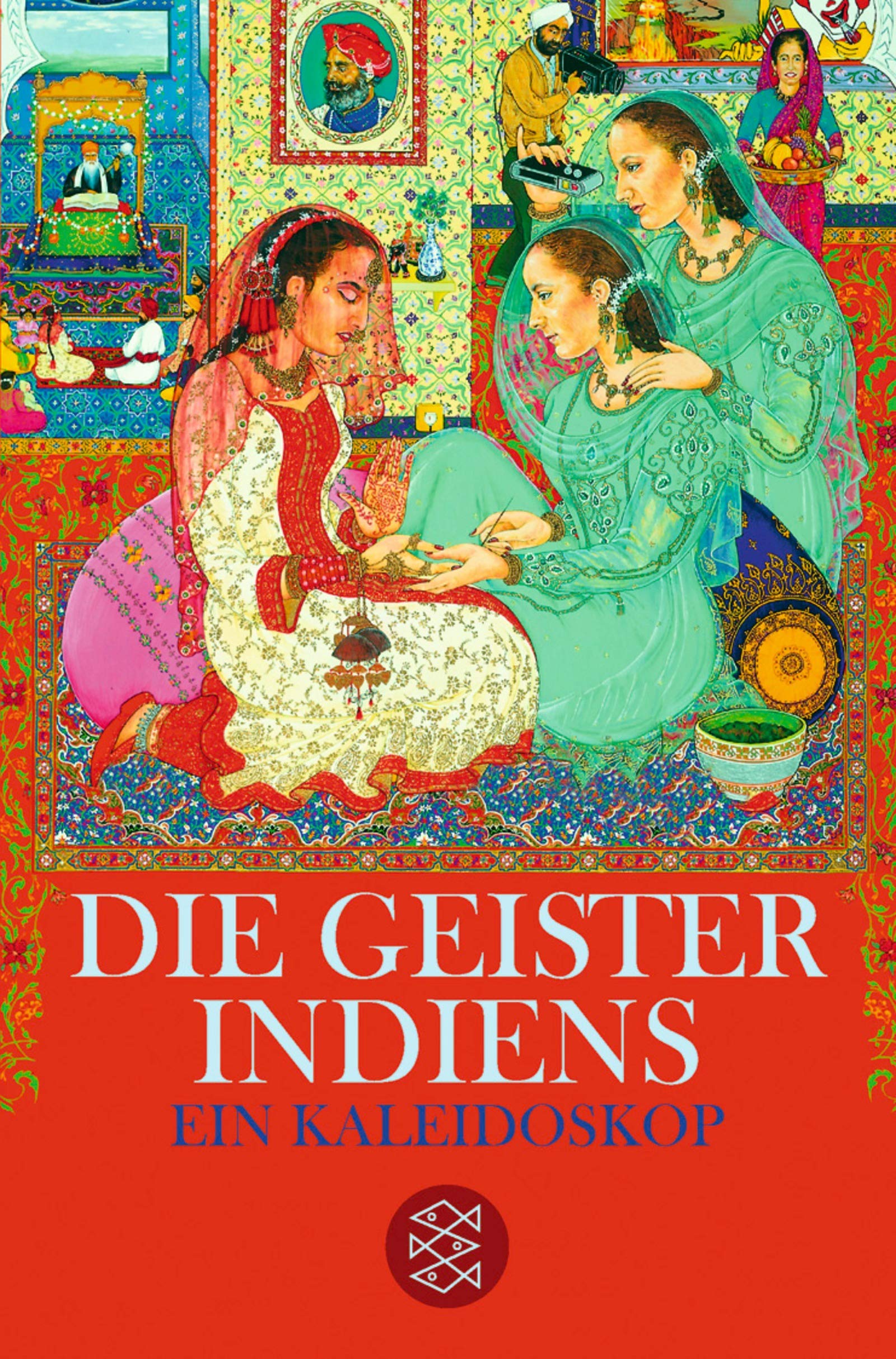 Die Geister Indiens: Ein Kaleidoskop: Ein Kaleidoskop. Originalausgabe (Fischer Taschenbücher) Contemporary literature