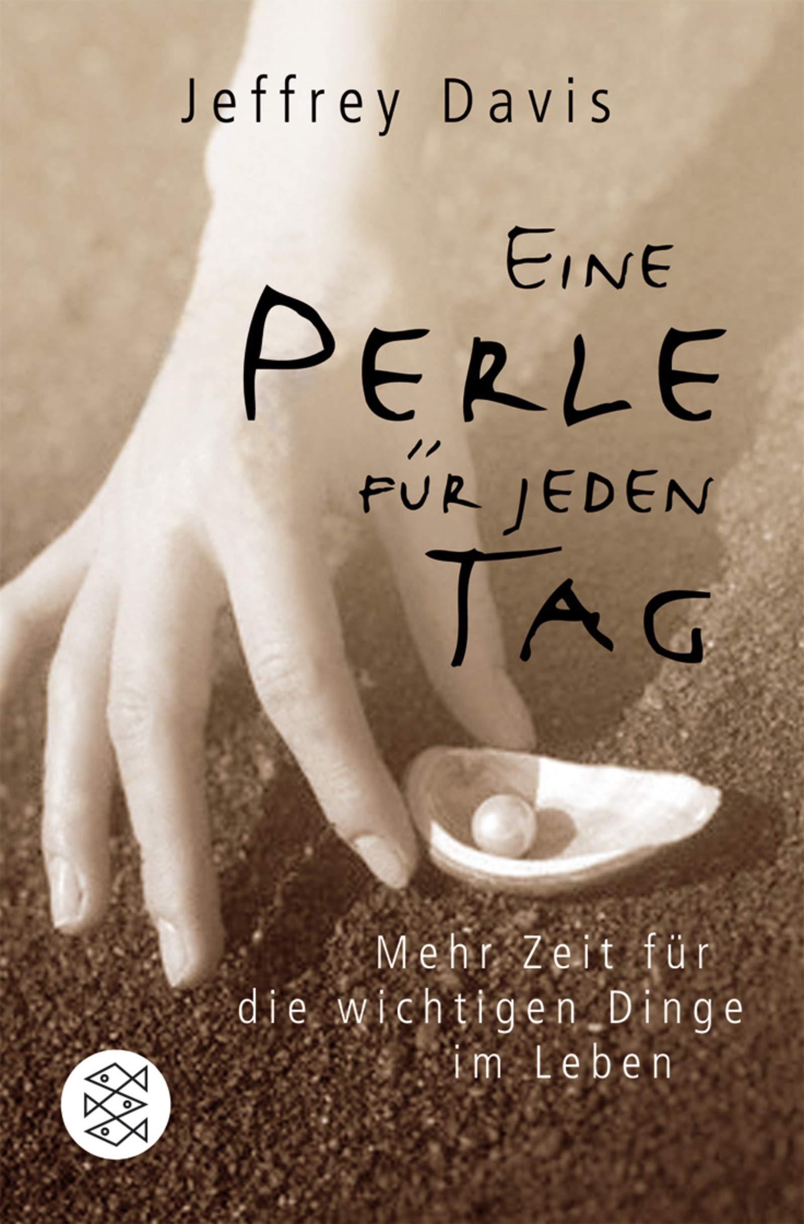 Eine Perle für jeden Tag: Mehr Zeit für die wichtigen Dinge im Leben (Fischer Ratgeber) Lifestyle