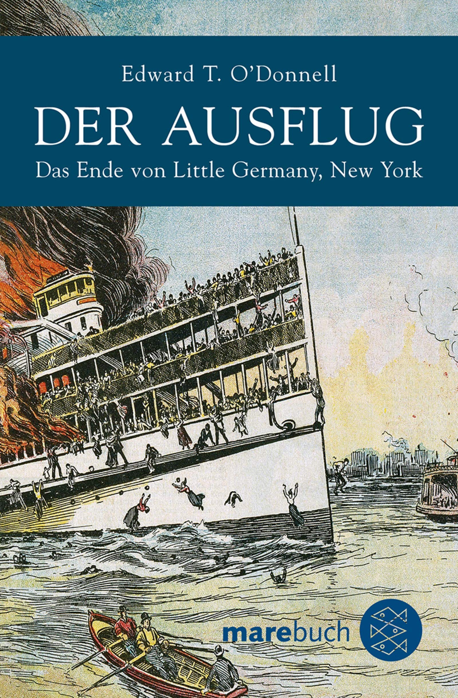 Der Ausflug: Das Ende von Little Germany, New York (Fischer Ratgeber) Politics & History