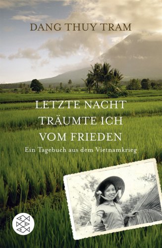 Letzte Nacht träumte ich vom Frieden: Ein Tagebuch aus dem Vietnamkrieg Fiction