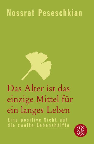 Das Alter ist das einzige Mittel für ein langes Leben: Eine positive Sicht auf die zweite Lebenshälfte book
