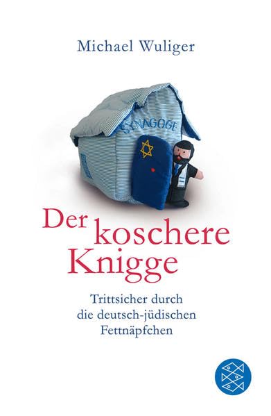 Der koschere Knigge: Trittsicher durch die deutsch-jüdischen Fettnäpfchen: Trittsicher durch die deutsch-jüdischen Fettnäpfchen. Originalausgabe (Allgemeines Sachbuch) Manga