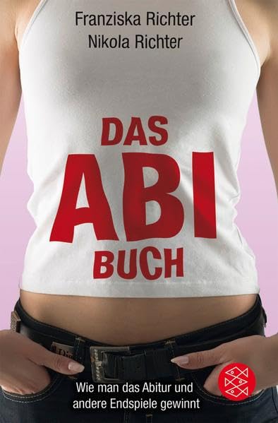 Das Abibuch: Wie man das Abitur und andere Endspiele gewinnt (Allgemeines Sachbuch) Business, Finance & Career