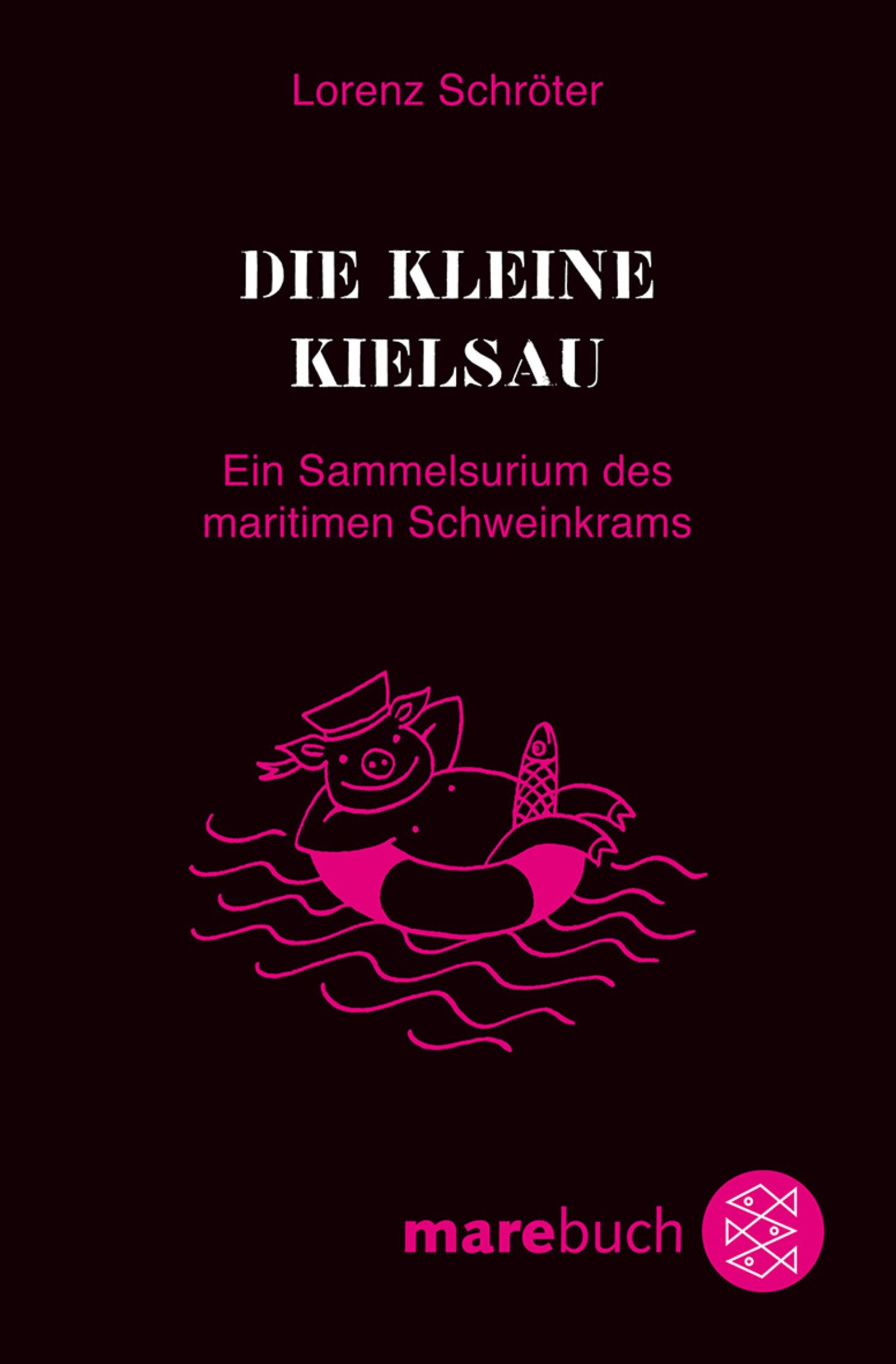 Die kleine Kielsau: Ein Sammelsurium des maritimen Schweinkrams Calendars