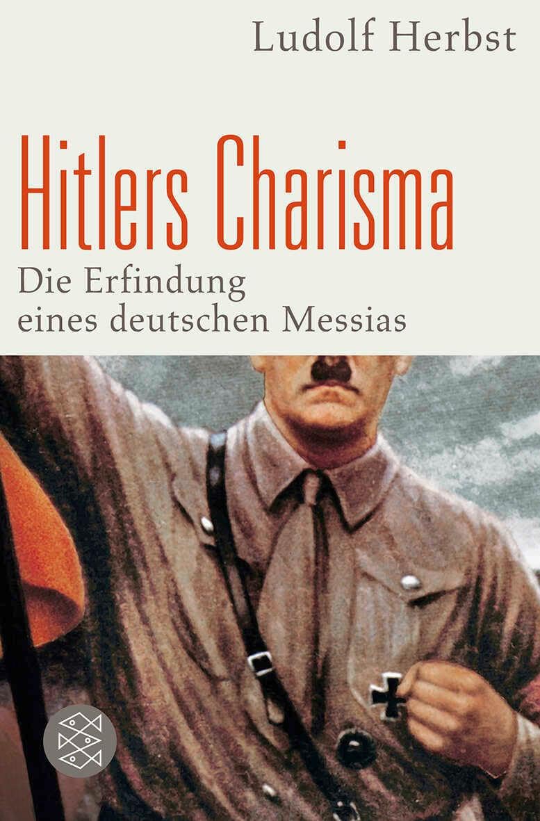 Hitlers Charisma: Die Erfindung eines deutschen Messias (Die Zeit des Nationalsozialismus – »Schwarze Reihe«) Social Sciences