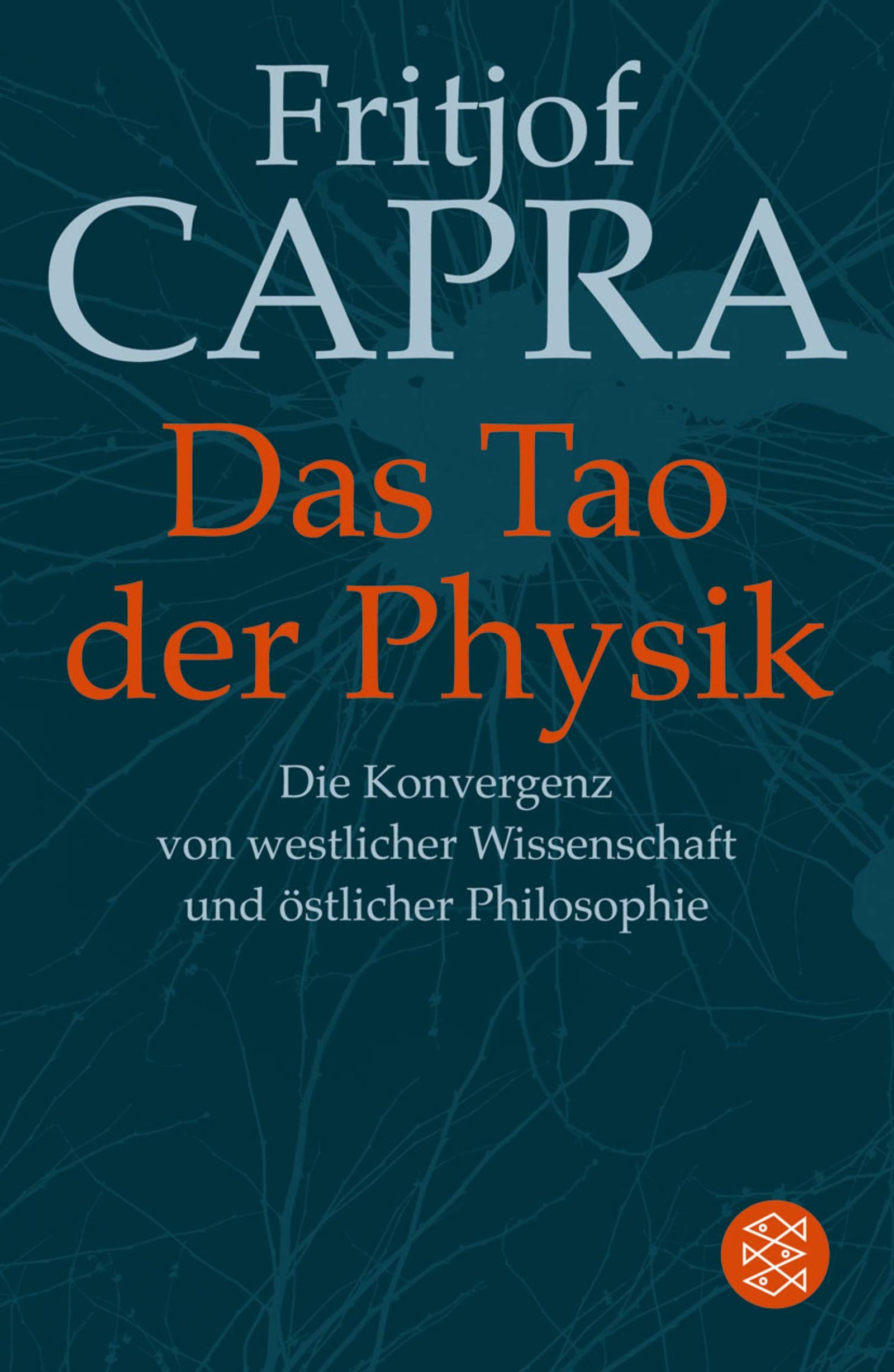 Das Tao der Physik: Die Konvergenz von westlicher Wissenschaft und östlicher Philosophie (Ratgeber / Lebenskrisen) Religion & Esotericism