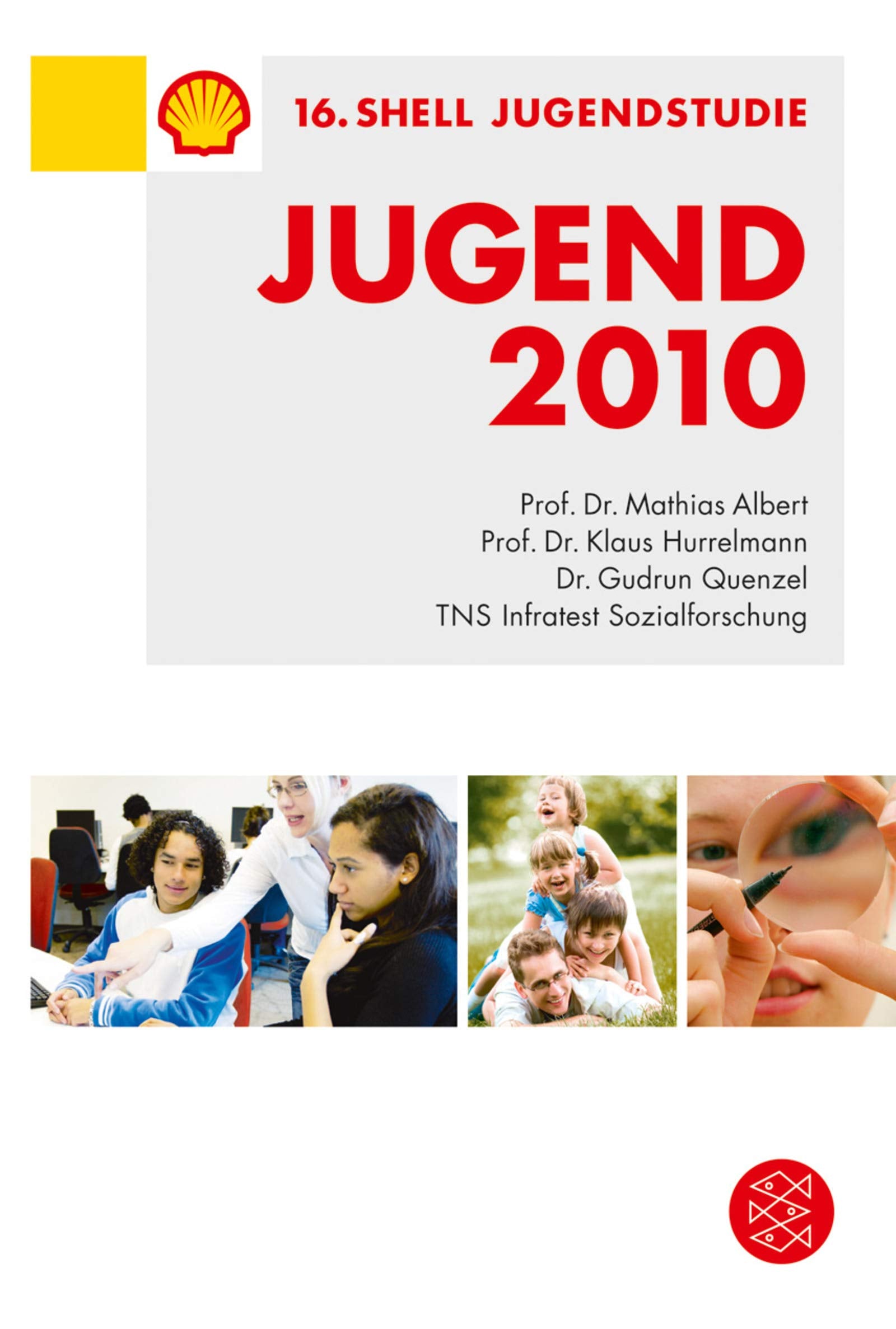 Shell Jugendstudie 2010: 16. Shell Jugendstudie. Eine pragmatische Generation behauptet sich. Hrsg.: Shell Deutschland Holding Reference Books