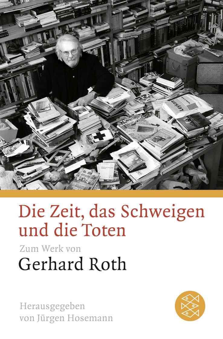 Die Zeit, das Schweigen und die Toten: Zum Werk von Gerhard Roth Contemporary literature
