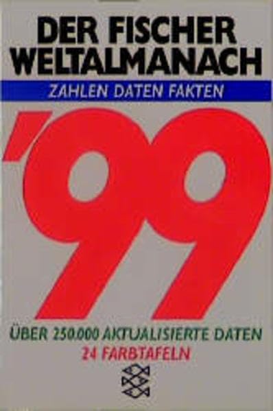 Der Fischer Weltalmanach '99: Zahlen, Daten, Fakten (Fischer Sachbücher) Reference Books