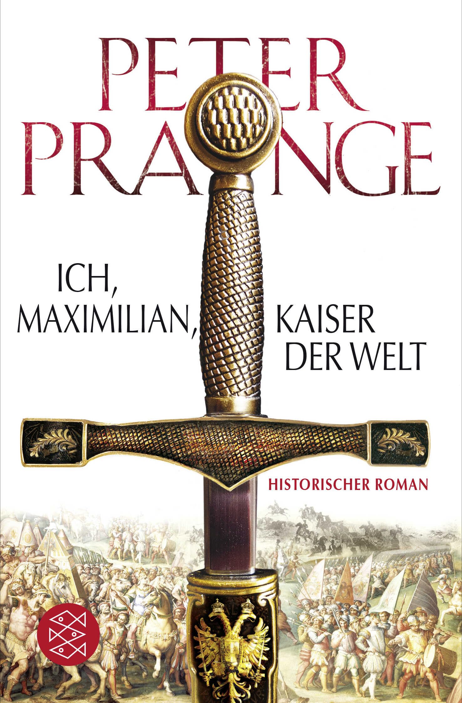 Ich, Maximilian, Kaiser der Welt Historical Fiction