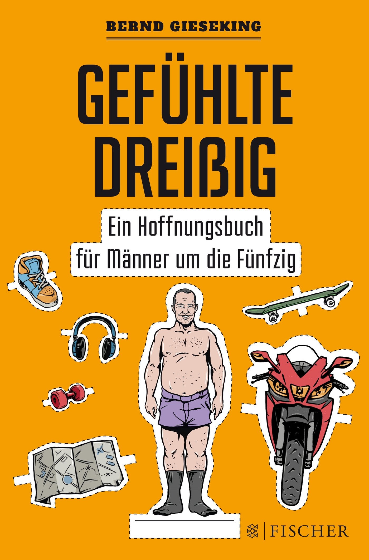 Gefühlte Dreißig - Ein Hoffnungsbuch für Männer um die Fünfzig Social Sciences
