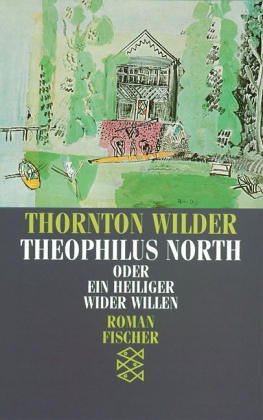 Theophilus North oder Ein Heiliger wider Willen.Roman. Classics
