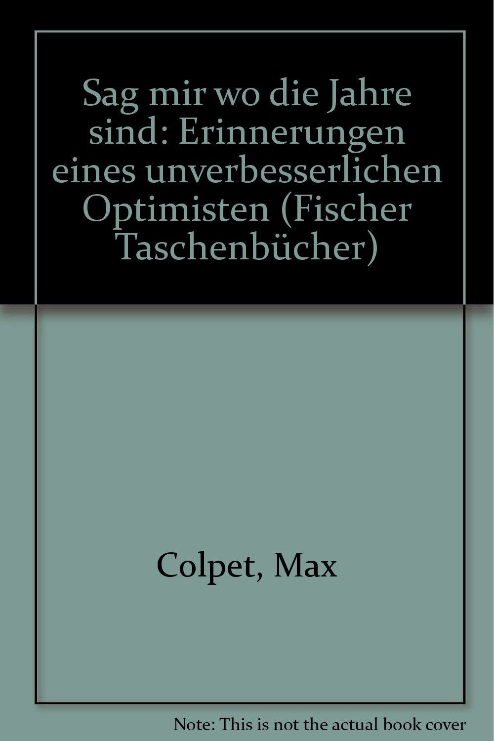 Sag' mir wo die Jahre sind. Erinnerungen eines unverbesserlichen Optimisten. Contemporary literature