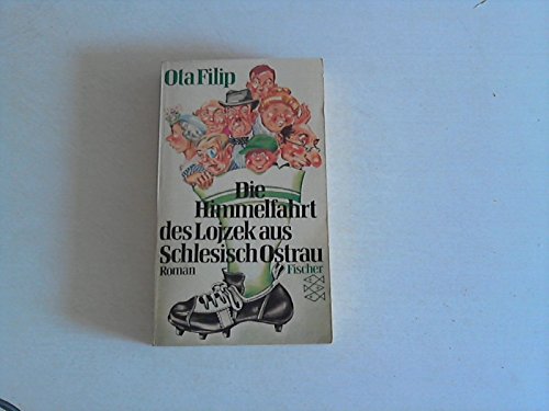 Die Himmelfahrt des Lojzek aus Schlesisch Ostrau: Roman Contemporary literature