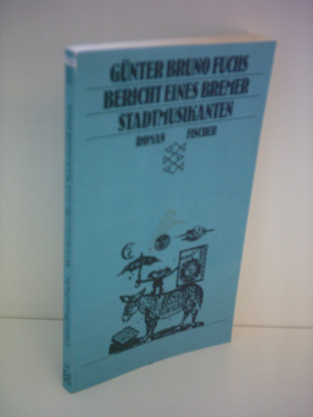 Bericht eines Bremer Stadtmusikanten: Roman Books