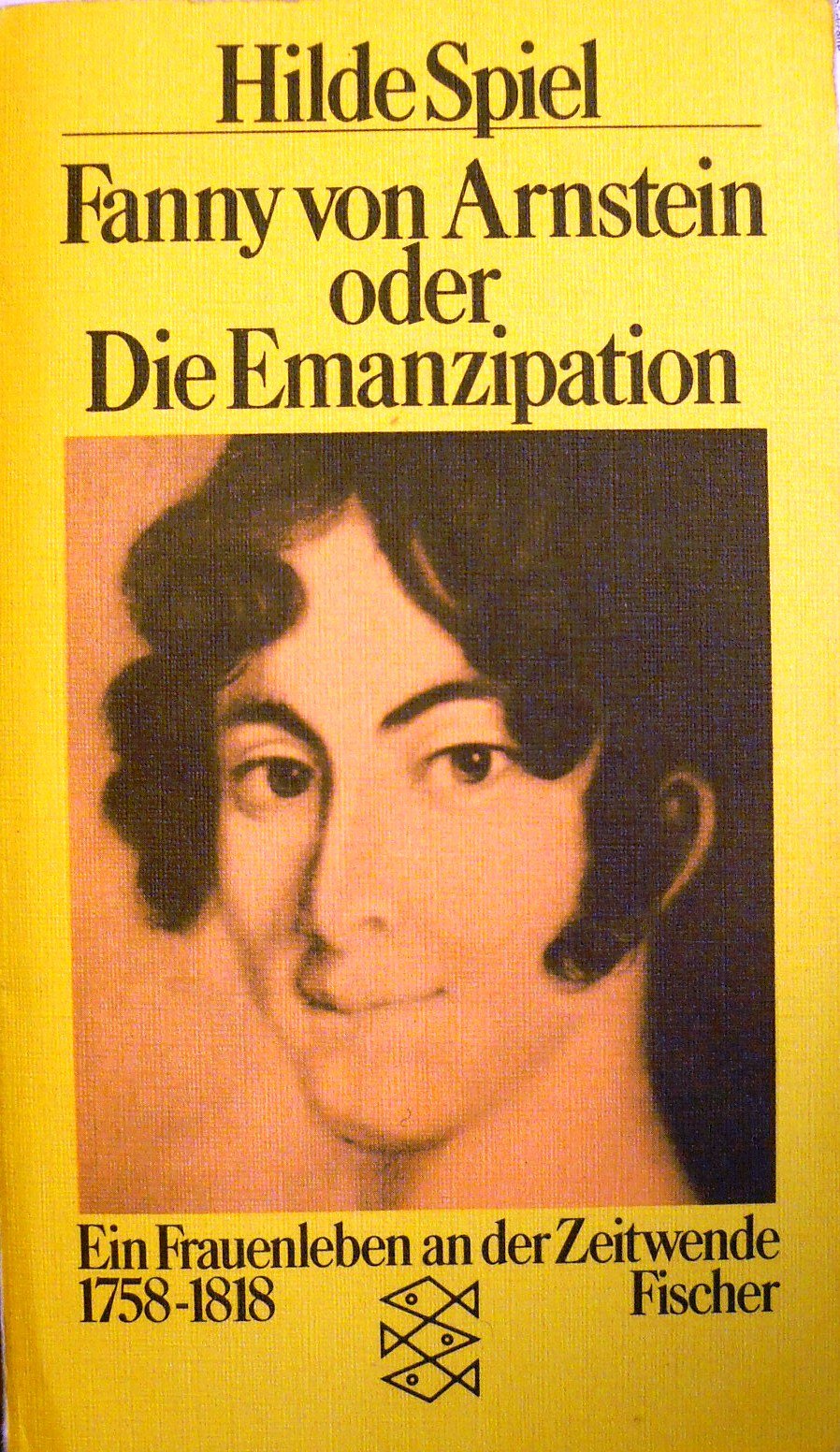 Fanny von Arnstein oder die Emanzipation: Ein Frauenleben an der Zeitenwende 1758-1818 Social Sciences