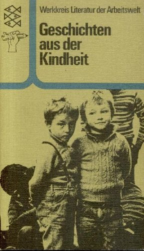 Geschichten aus der Kindheit: Werkkreis Literatur der Arbeitswelt Books