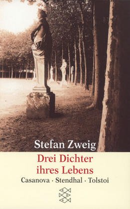 Drei Dichter ihres Lebens: Casanova, Stendhal, Tolstoi Art & Literature