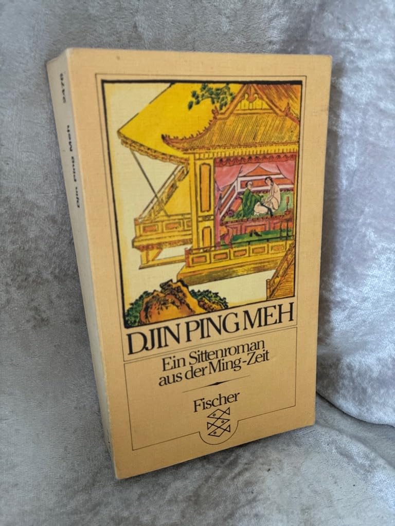 Djin Ping Meh: Schlehenblüten in goldener Vase. Ein Sittenroman aus der Ming-Zeit Books